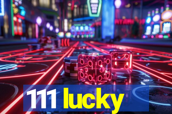 111 lucky